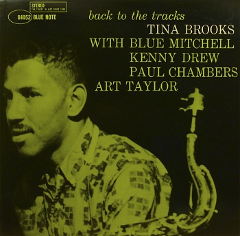 TINA BROOKS / BACK TO THE TRACKS [LIMITED EDITION, REMASTERED][180g 45rpm 2LP]